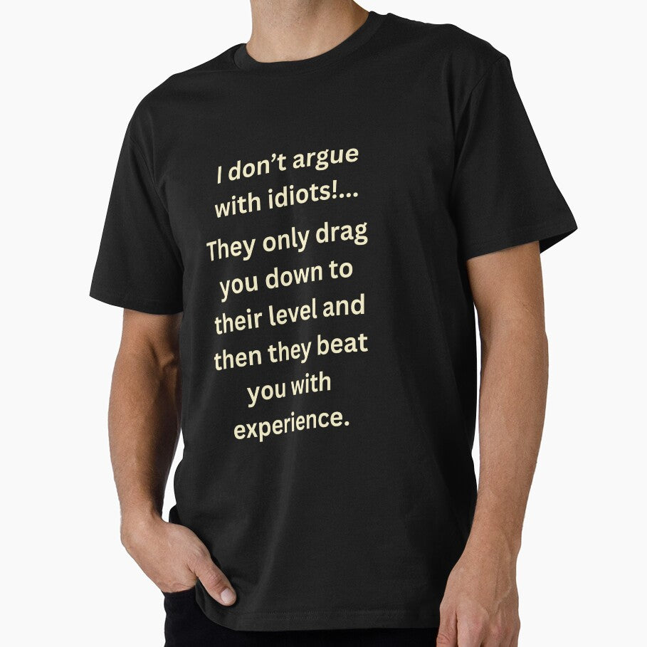 Never Argue With Stupid People - Unisex Tee | Funny Tees About Stupid People | Stupidity Tees | Funny Tees |... (Image 1)