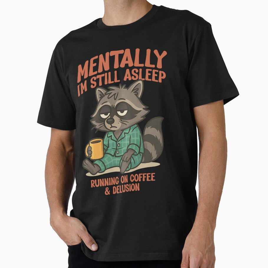 Mentally I'm Still Asleep Raccoon by Clinomania Art T-Shirts, Hoodie, Sweatshirt | BlankRebels.com (Image 1)