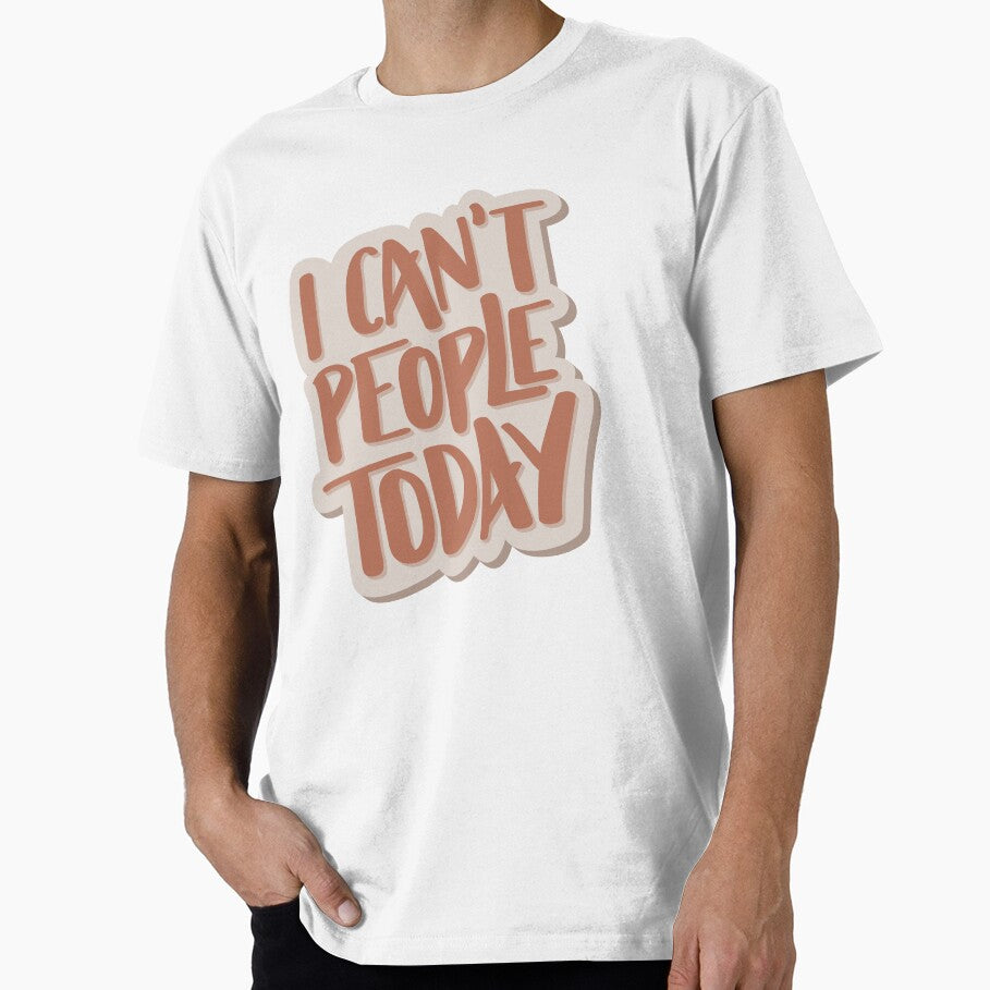 I Can't People Today Hand Lettered Quote by BexGrimwood T-Shirts, Hoodie, Sweatshirt | BlankRebels.com (Image 1)