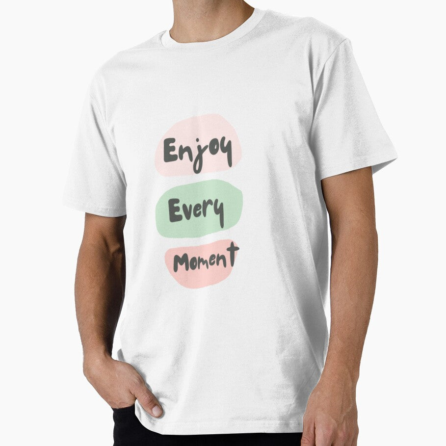 Enjoy every moment , inspirational life quote (color palate, color palette) by Sanaura T-Shirts, Hoodie, Sweatshirt (Image 1)