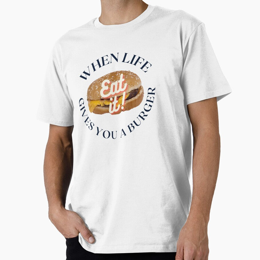 When Life Gives You Burger T-Shirts, Hoodie, Sweatshirt
