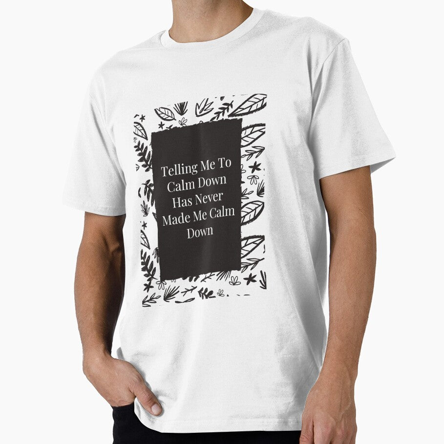 Telling me to calm down has never made me calm down by Rpgpbp T-Shirts, Hoodie, Sweatshirt | BlankRebels.com (Image 1)
