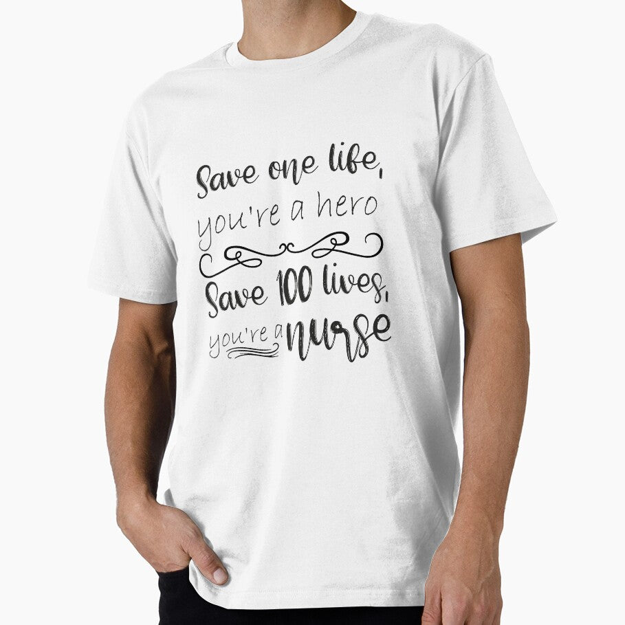 Save One Life You're A Hero Save A 100 Lives You're a Nurse by ThebestArtshop T-Shirts, Hoodie, Sweatshirt (Image 1)