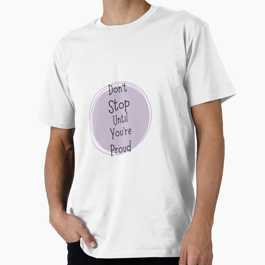 Dont stopuntil you are proud,  inspirational life quote ( colour palate) by Sanaura T-Shirts, Hoodie, Sweatshirt (Image 1)