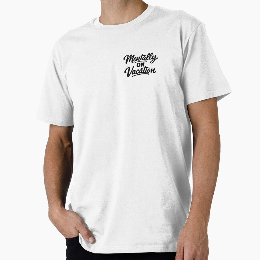 Mentally on Vacation – Minimalist Script Quote by MirAgency T-Shirts, Hoodie, Sweatshirt | BlankRebels.com (Image 1)