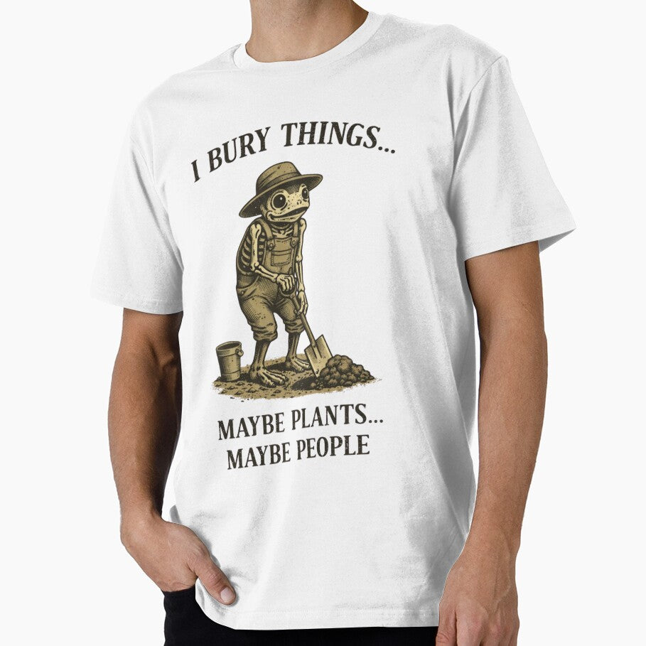 Dark Humor Frog Skeleton Gardener – “I Bury Things… Maybe Plants Maybe People” Vintage Style by TEELVO