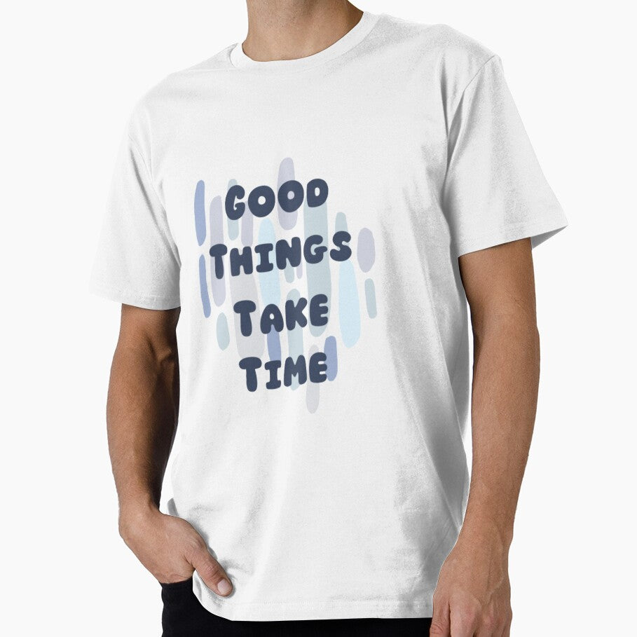 Good things take time, Inspirational life quote (color palate, colour pallete) by Sanaura T-Shirts, Hoodie,... (Image 1)