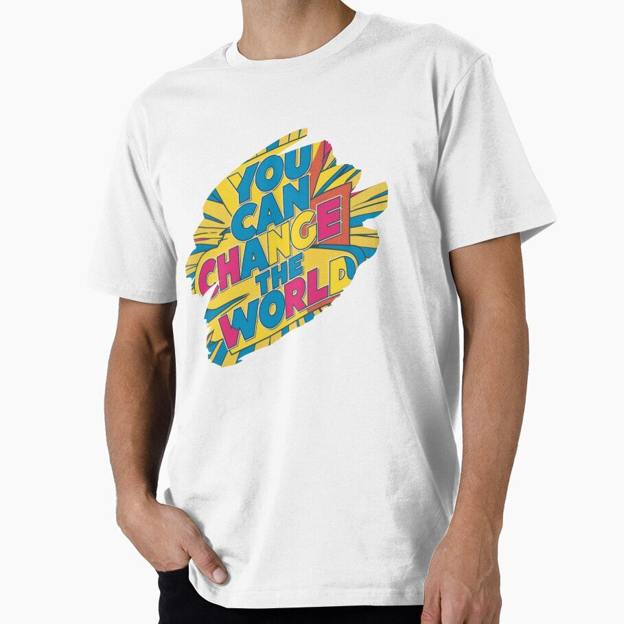 Change the World Empowering Typography Dynamic Message Bold Statement by TolgaSal T-Shirts, Hoodie, Sweatshirt (Image 1)
