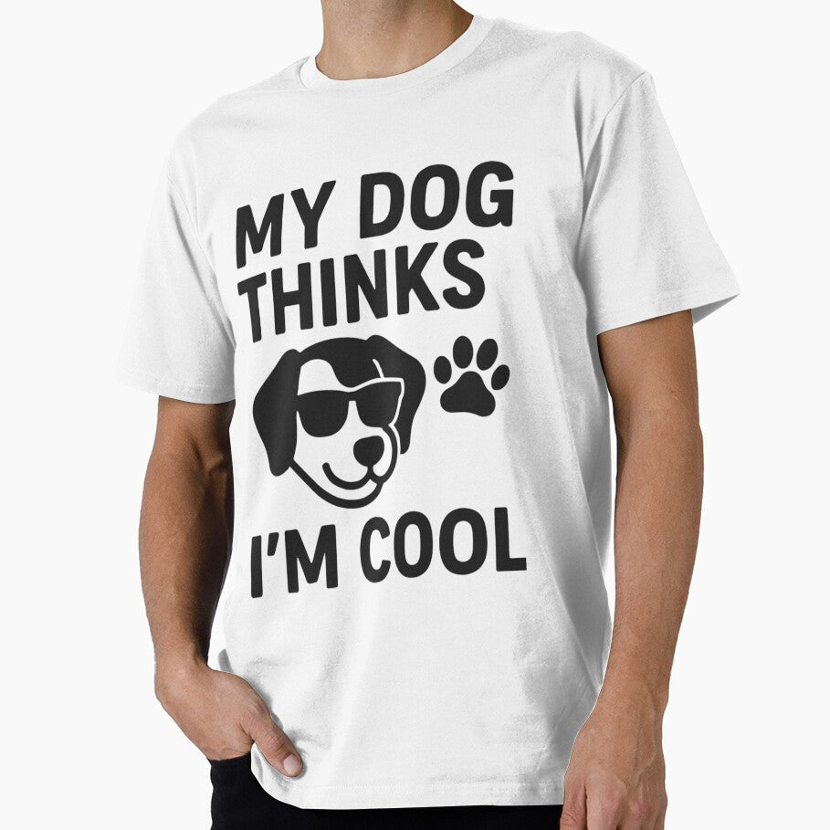 My Dog Thinks I’m Cool by NextLvlCreates T-Shirts, Hoodie, Sweatshirt | BlankRebels.com (Image 1)
