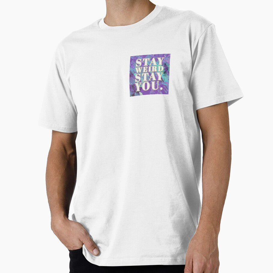 Stay weird stay you by andrasdesignssss T-Shirts, Hoodie, Sweatshirt | BlankRebels.com (Image 1)