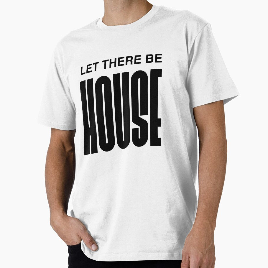 "Let There Be House" House Music DJ design – Perfect Gift for DJs! by paulo silveira T-Shirts, Hoodie, Sweatshirt (Image 1)
