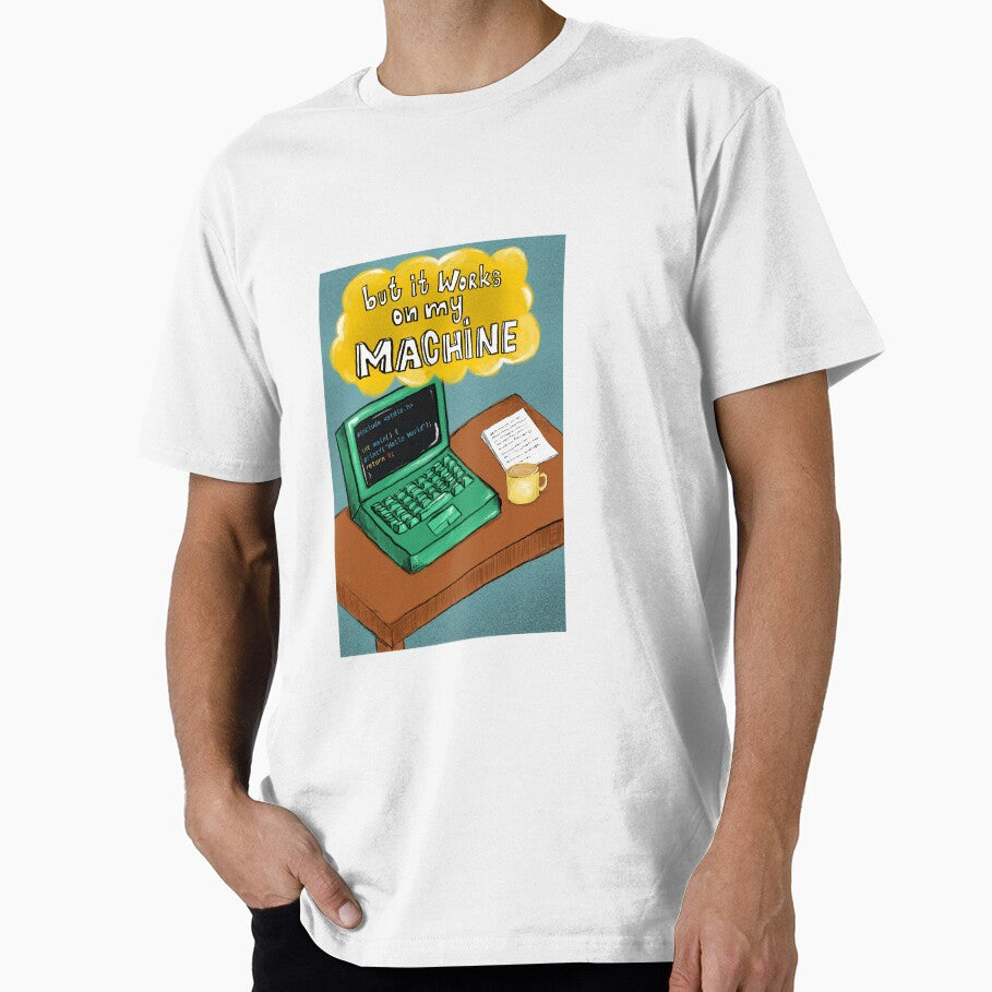But it works on my machine by All That Jazz Store