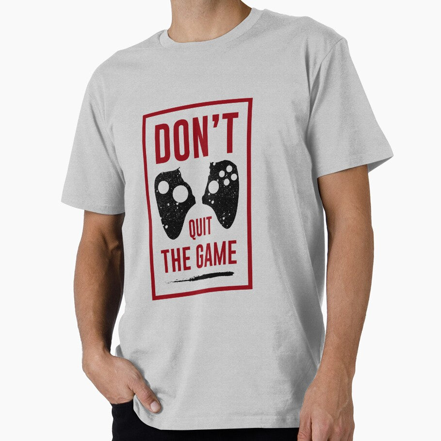 Don't quit the game gamer by PosterpartyCo T-Shirts, Hoodie, Sweatshirt | BlankRebels.com (Image 1)