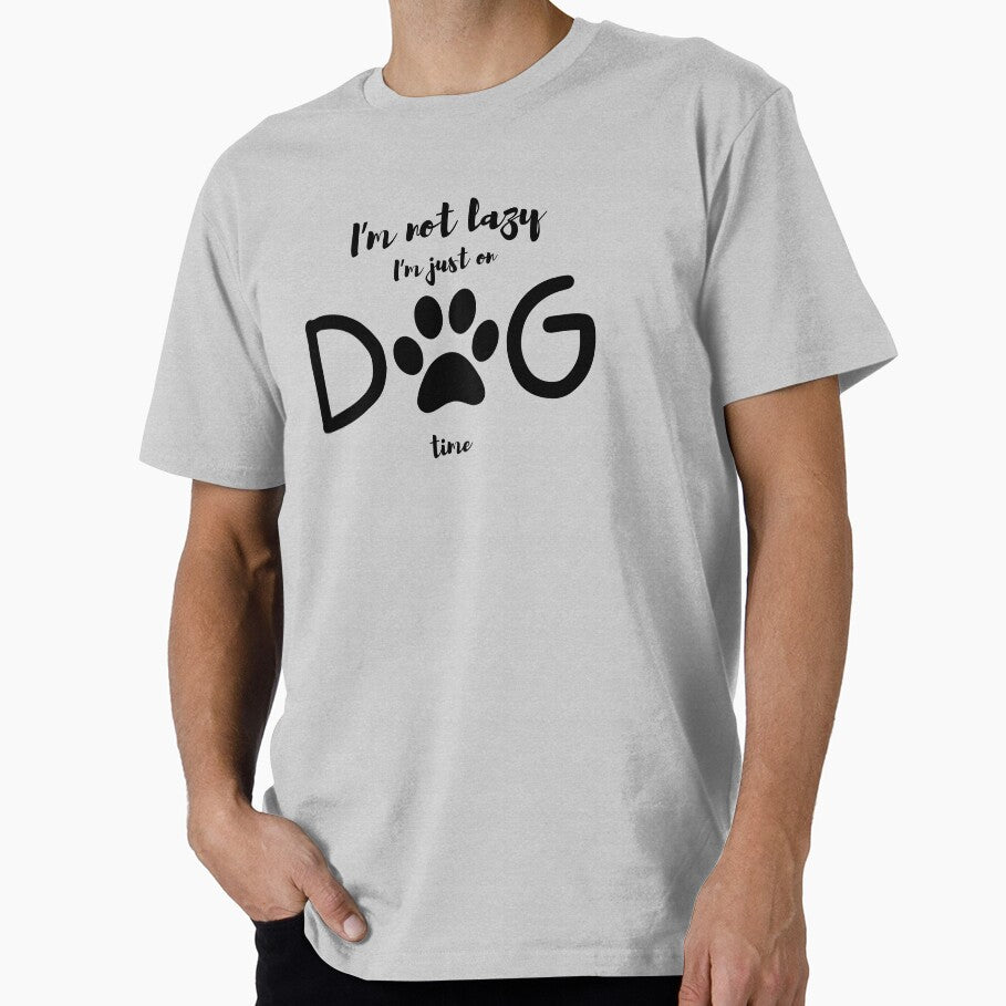 I'M Not Lazy I'M Just Dog Time T-Shirts, Hoodie, Sweatshirt