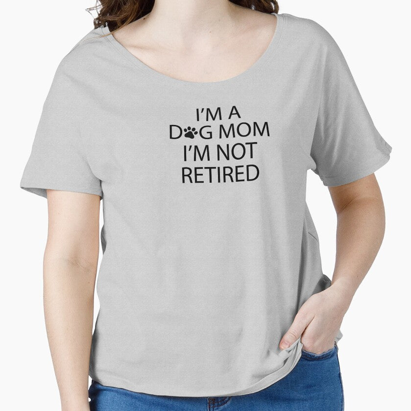I'm A Dog Mom I'm Not Retired by teegear