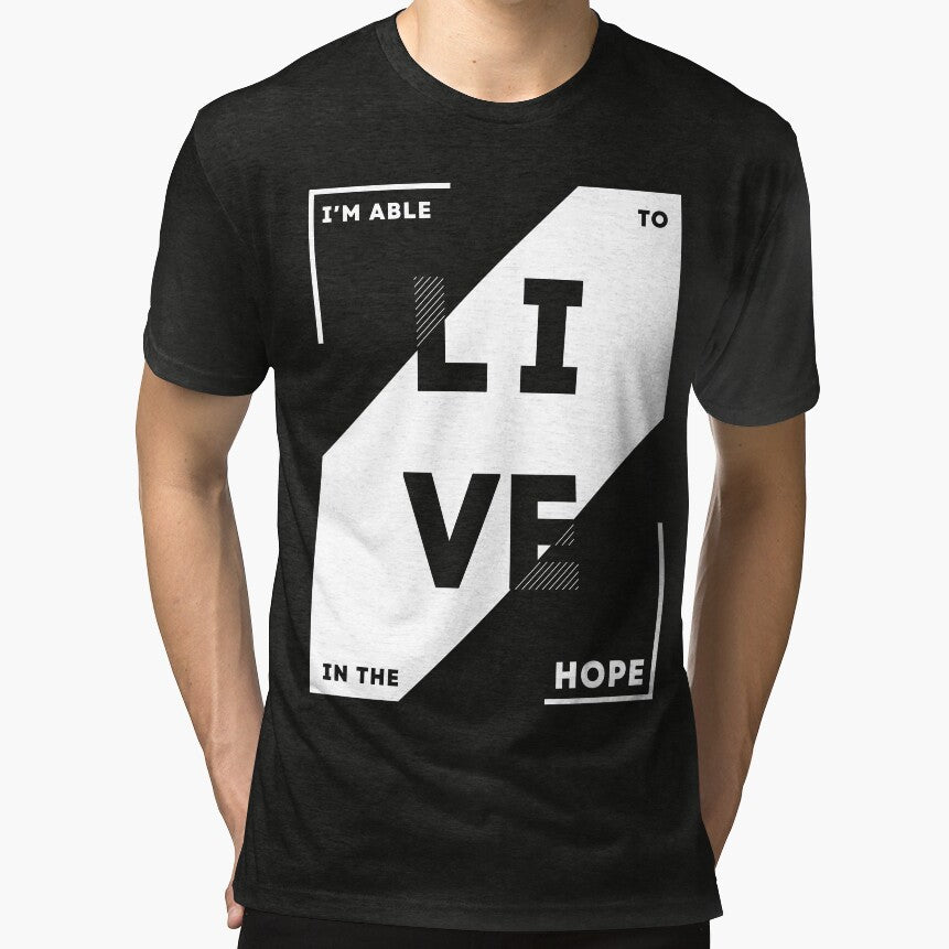 I'm Able to Live in the Hope, Positive by niclothing T-Shirts, Hoodie, Sweatshirt | BlankRebels.com (Image 1)