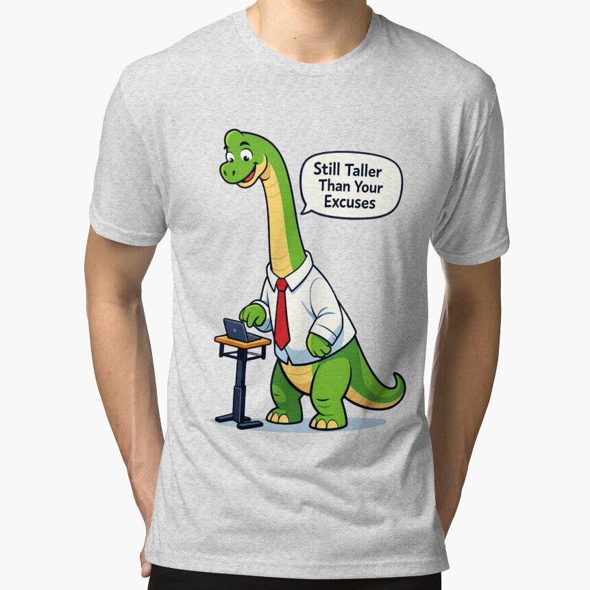 Funny Dinosaur Office Gift — Brachiosaurus Still Taller Than Your Excuses Coworker by Print Loft
