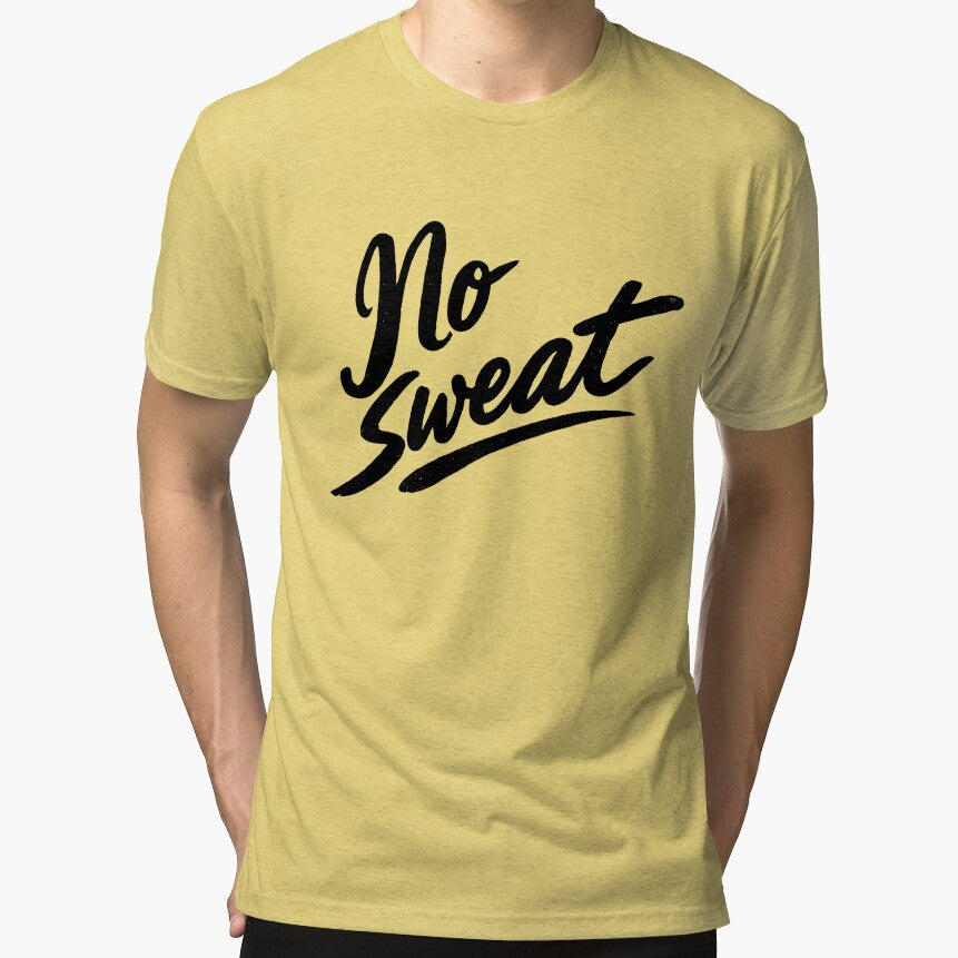 No Sweat by gahteeriffico T-Shirts, Hoodie, Sweatshirt | BlankRebels.com (Image 1)