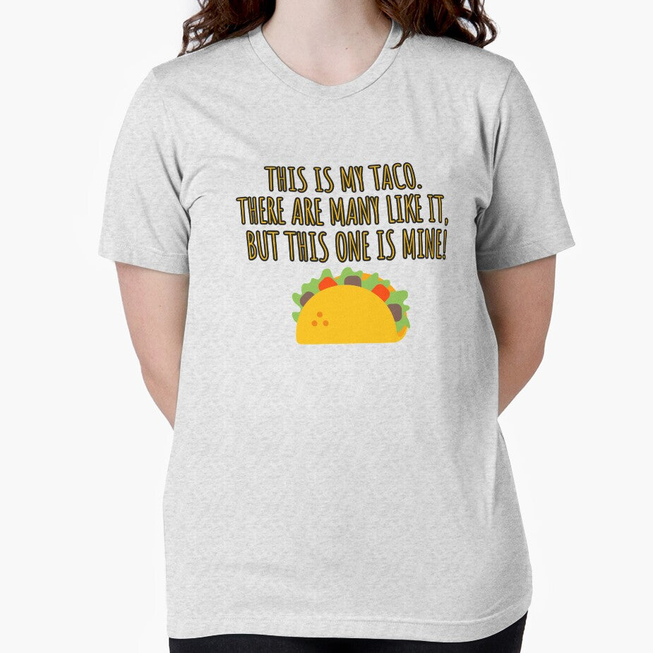 This is my taco. There are many like it, but this one is mine. by reHawker T-Shirts, Hoodie, Sweatshirt (Image 2)