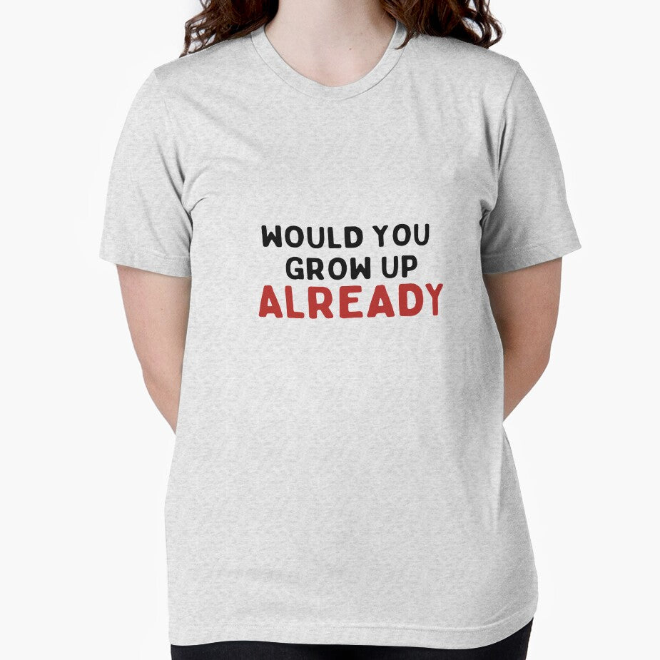 Would You Grow Up Already by Harley Webb