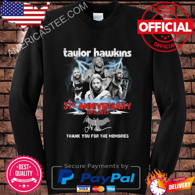 Taylor Hawkins 51st anniversary 1972 2023 thank you for the memories signature shirt