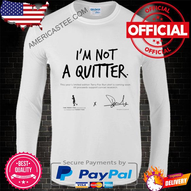 Terry Fox Foundation I’m Not A Quitter Shirt
