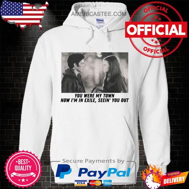 The archer’s thread rory gilmore exile you were my town now I’m in exile seein’ you out shirt