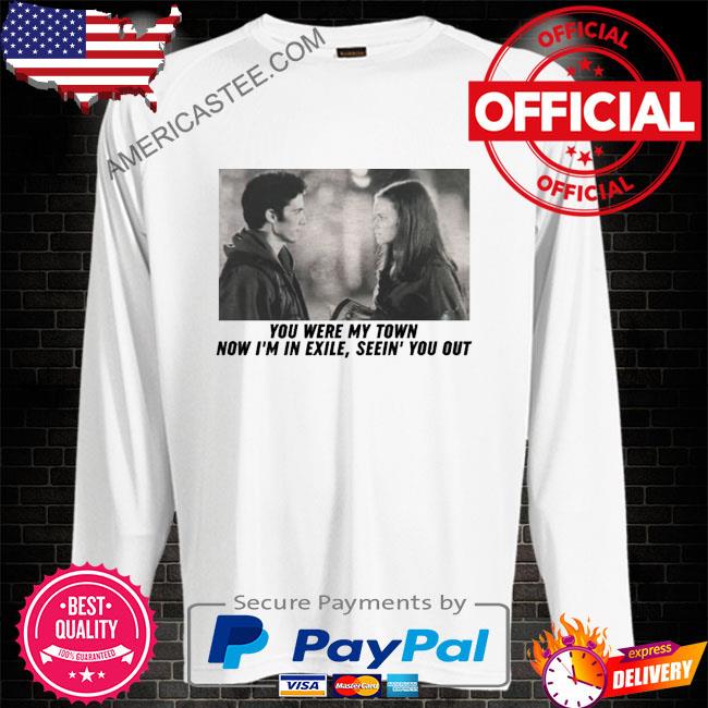 The archer’s thread rory gilmore exile you were my town now I’m in exile seein’ you out shirt