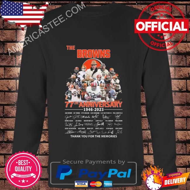 The Cleveland Browns 77th anniversary 1946 2023 thank you for the memories signatures Cleveland Browns shirt