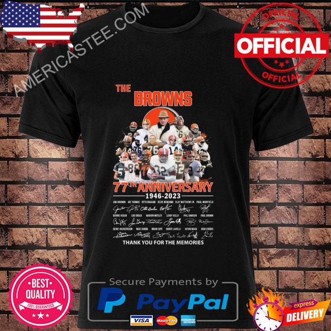 The Cleveland Browns 77th anniversary 1946 2023 thank you for the memories signatures Cleveland Browns shirt