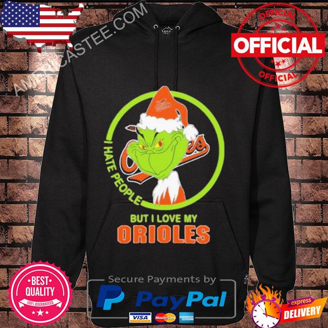 The grinch I hate people but I love my Baltimore Orioles shirt