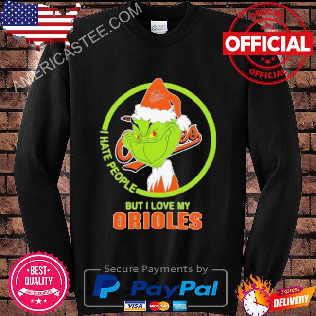 The grinch I hate people but I love my Baltimore Orioles shirt