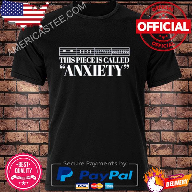This piece is called anxiety shirt
