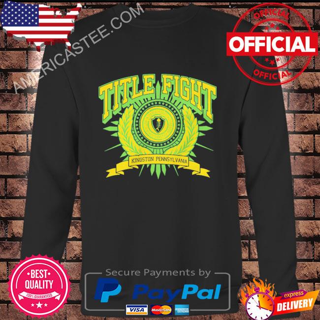 Title fight crest kingston pennsylvania shirt