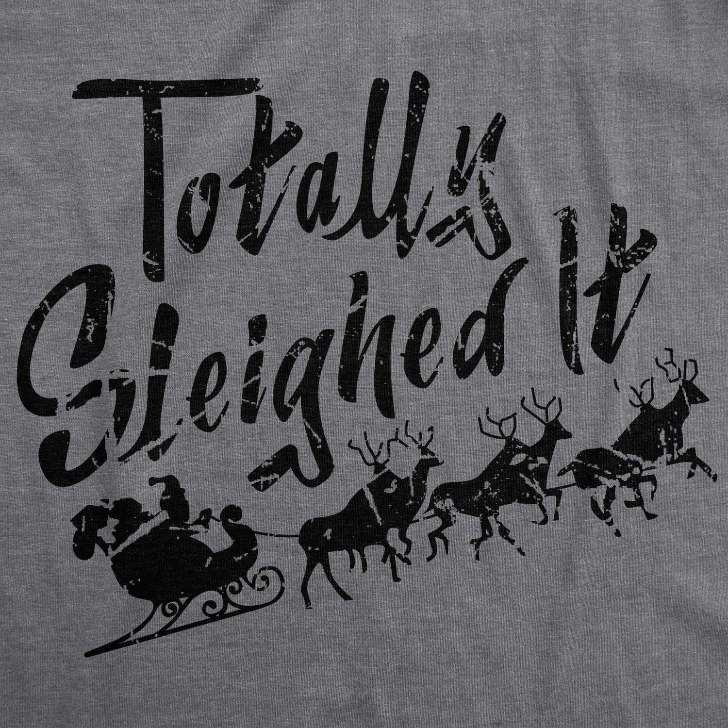 Sleighed It Men's T Shirt