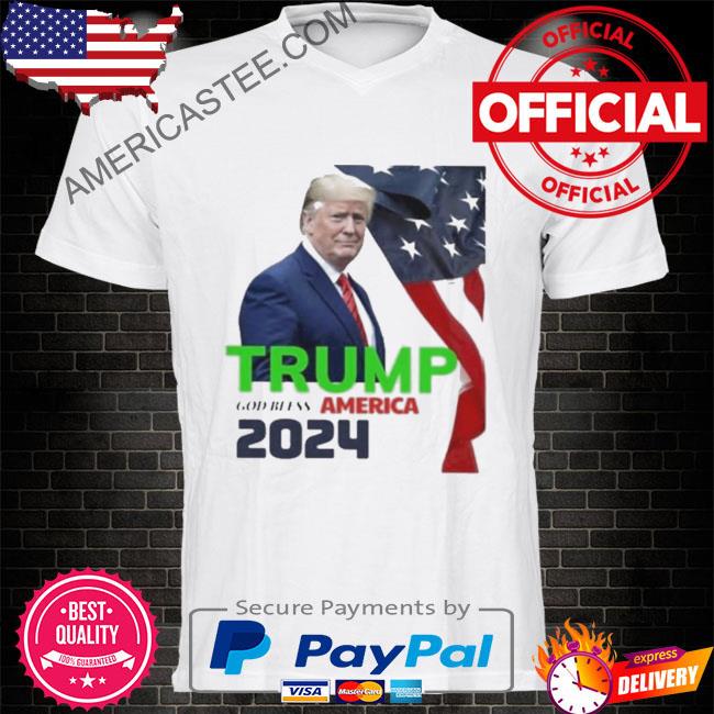 Trump god bless america 2024 shirt