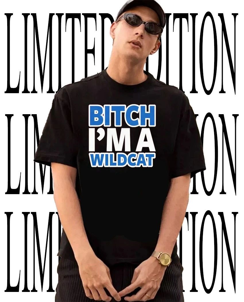 Bitch I’m a Wildcat shirt