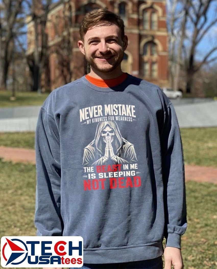 Skeleton Never mistake my kindness for weakness the beast in me is sleeping not dead shirt