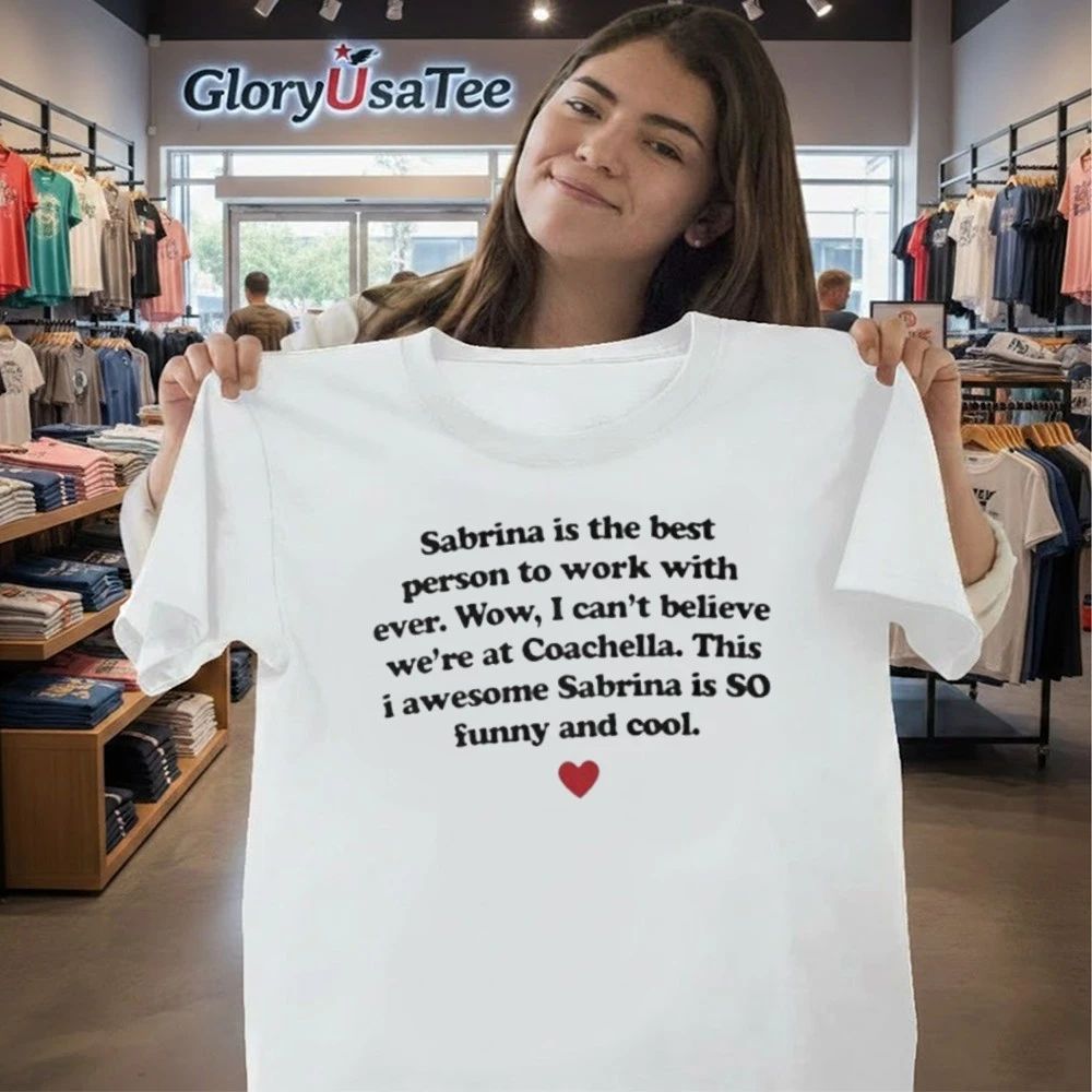 Back Sabrina Is The Best Person To Work With Ever Shirt