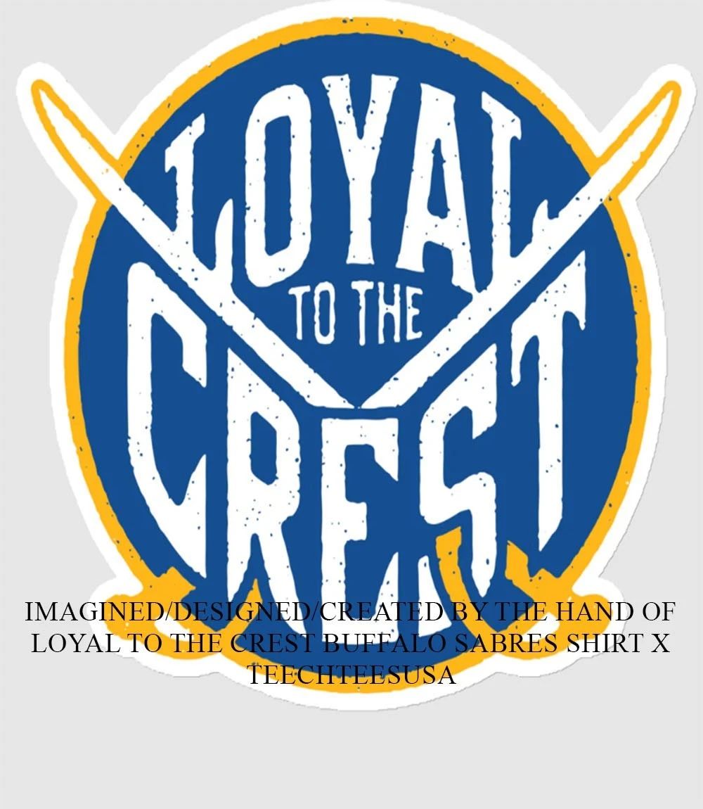 Loyal to the Crest Buffalo Sabres shirt