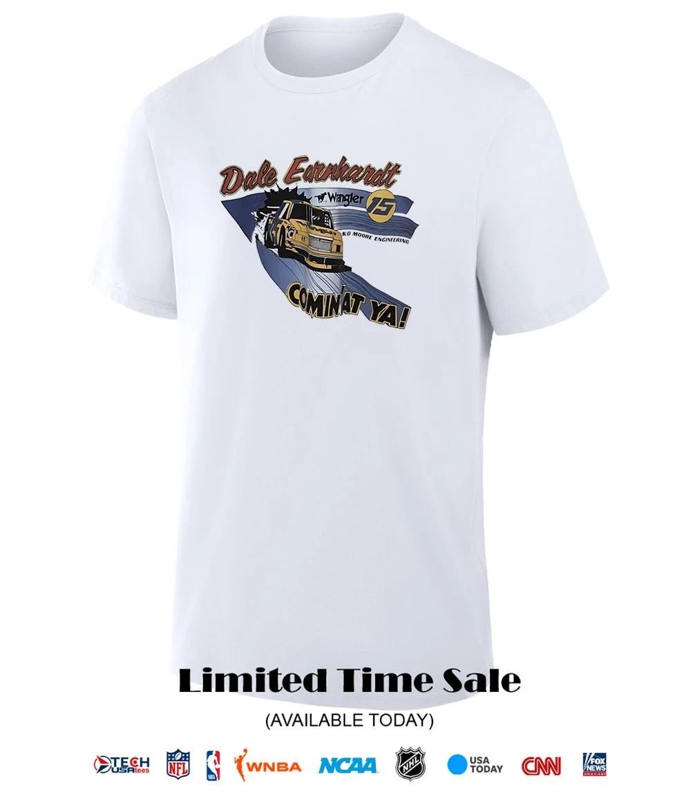 Dale Earnhardt NASCAR #15 comin’ at ya shirt