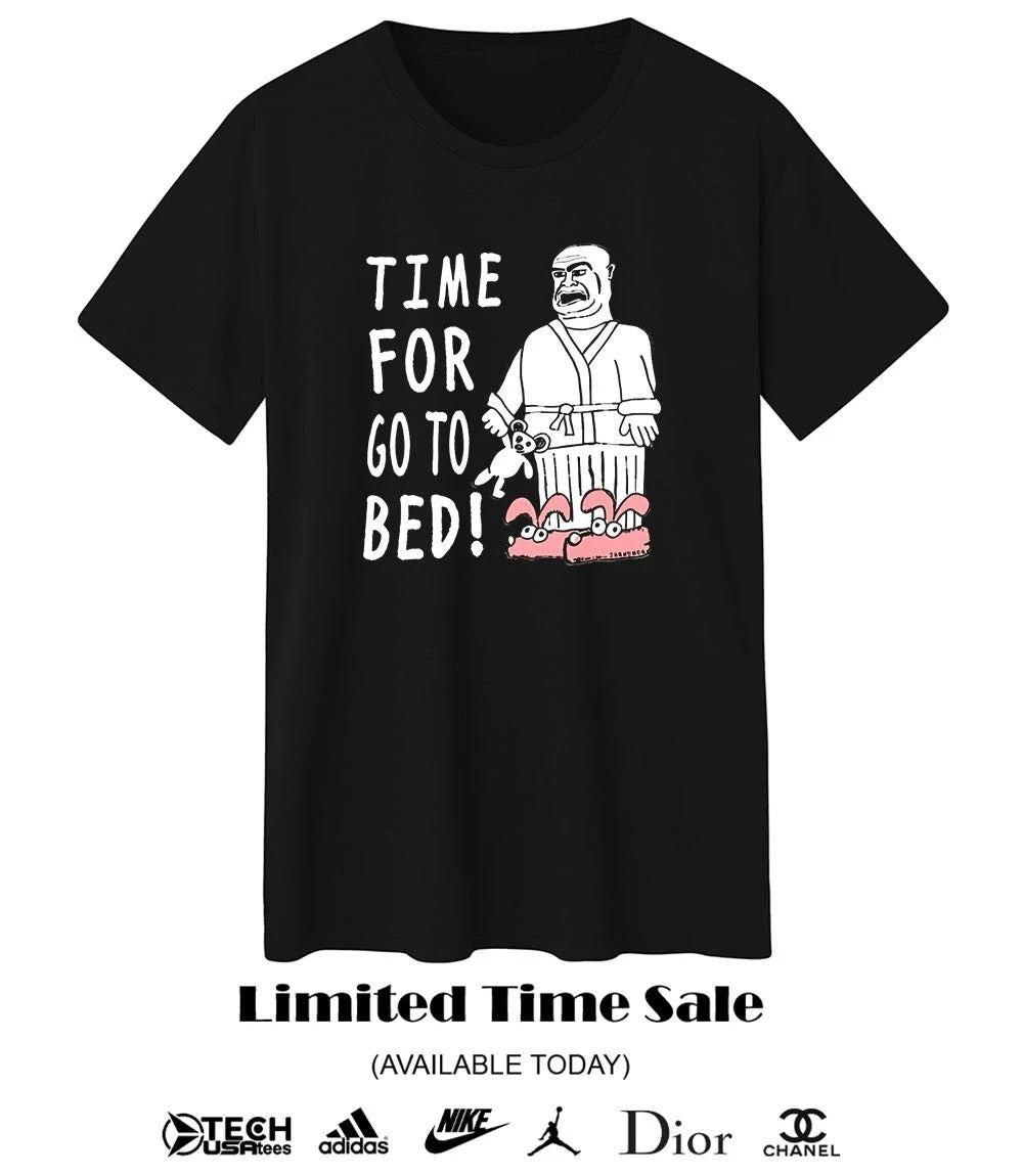 Time for go to bed T-shirt