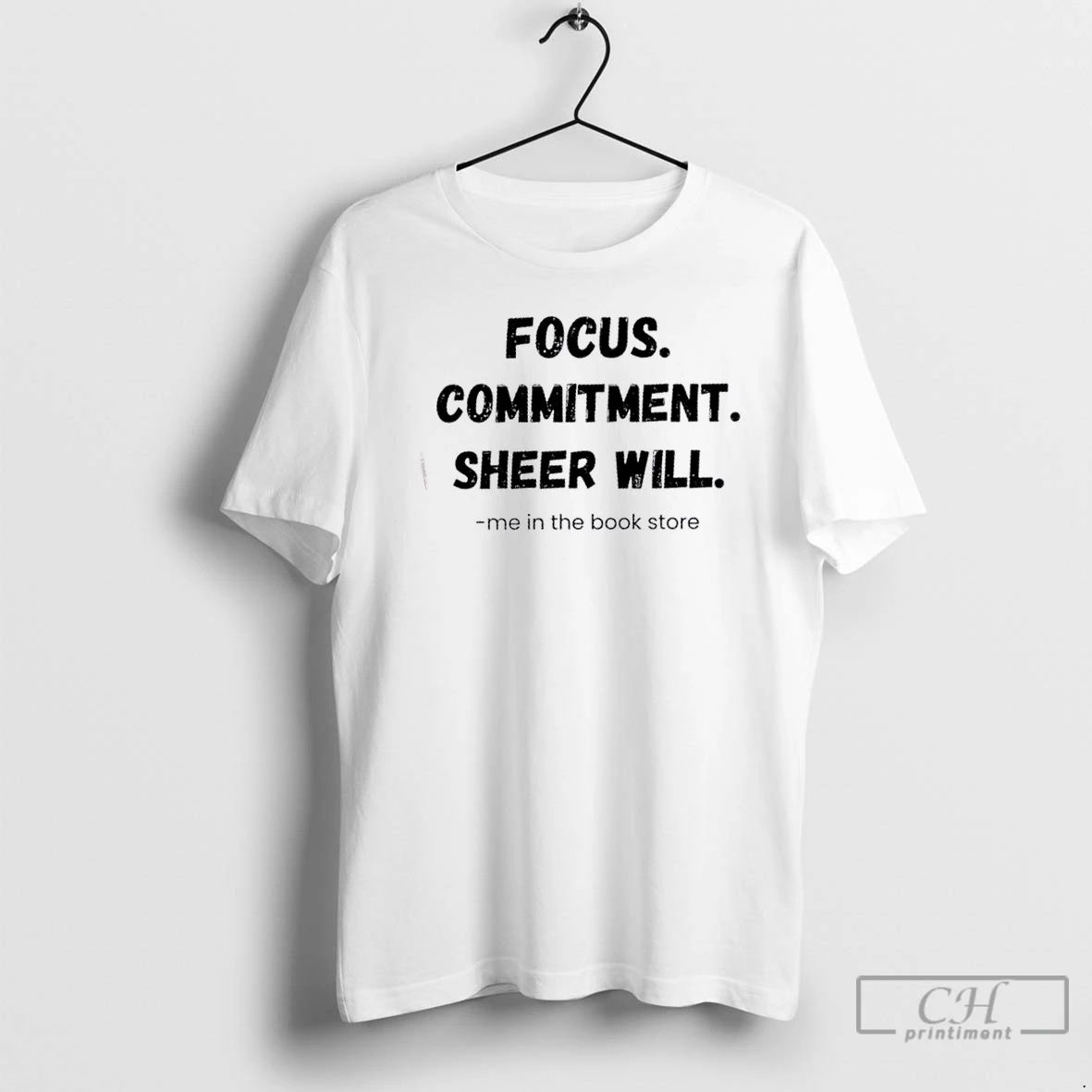 Classic Focus Commitment Sheer Will Me In The Book Store T Shirts