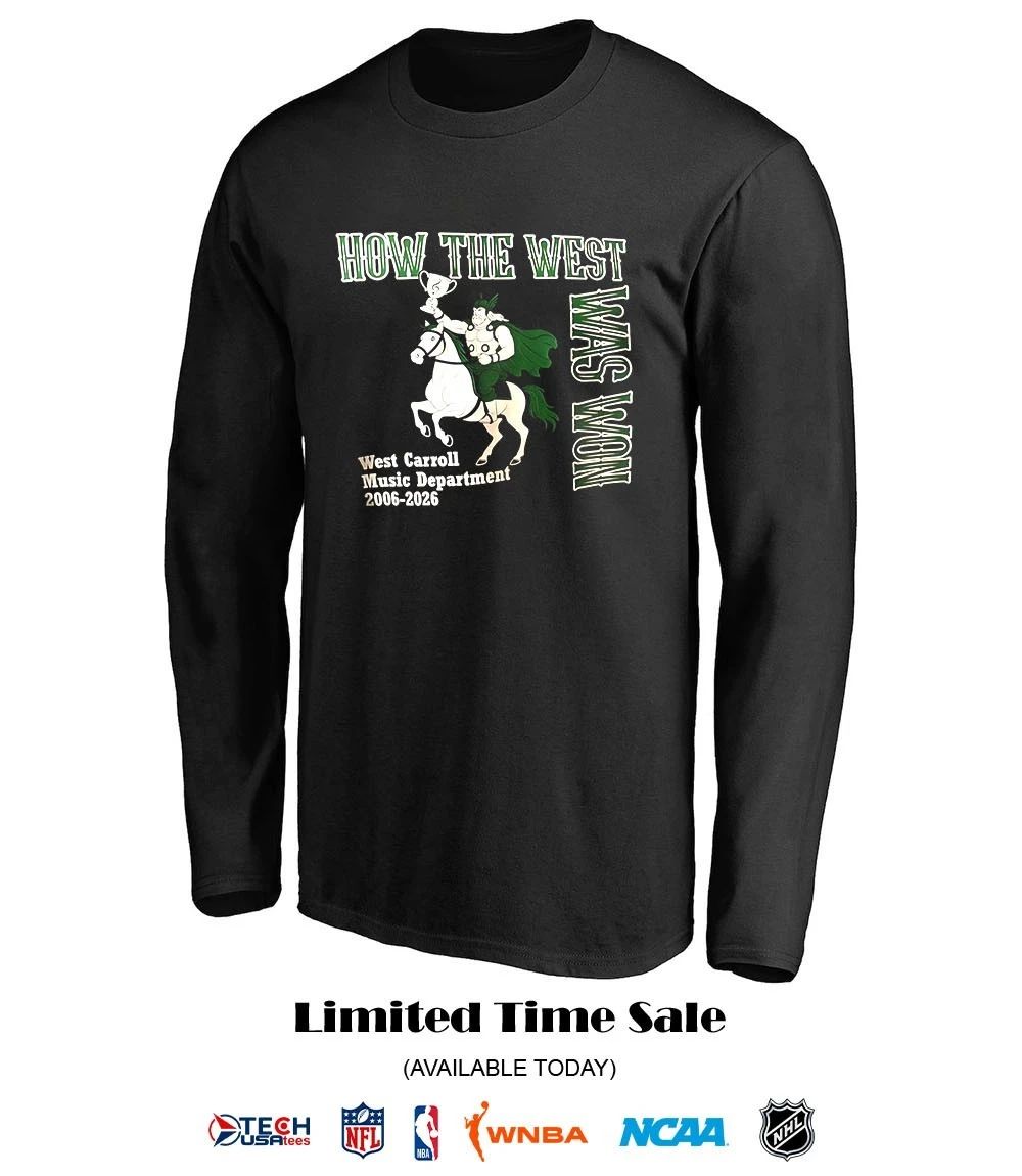 How the West was wom West Carroll Music Department 2006-2026 shirt