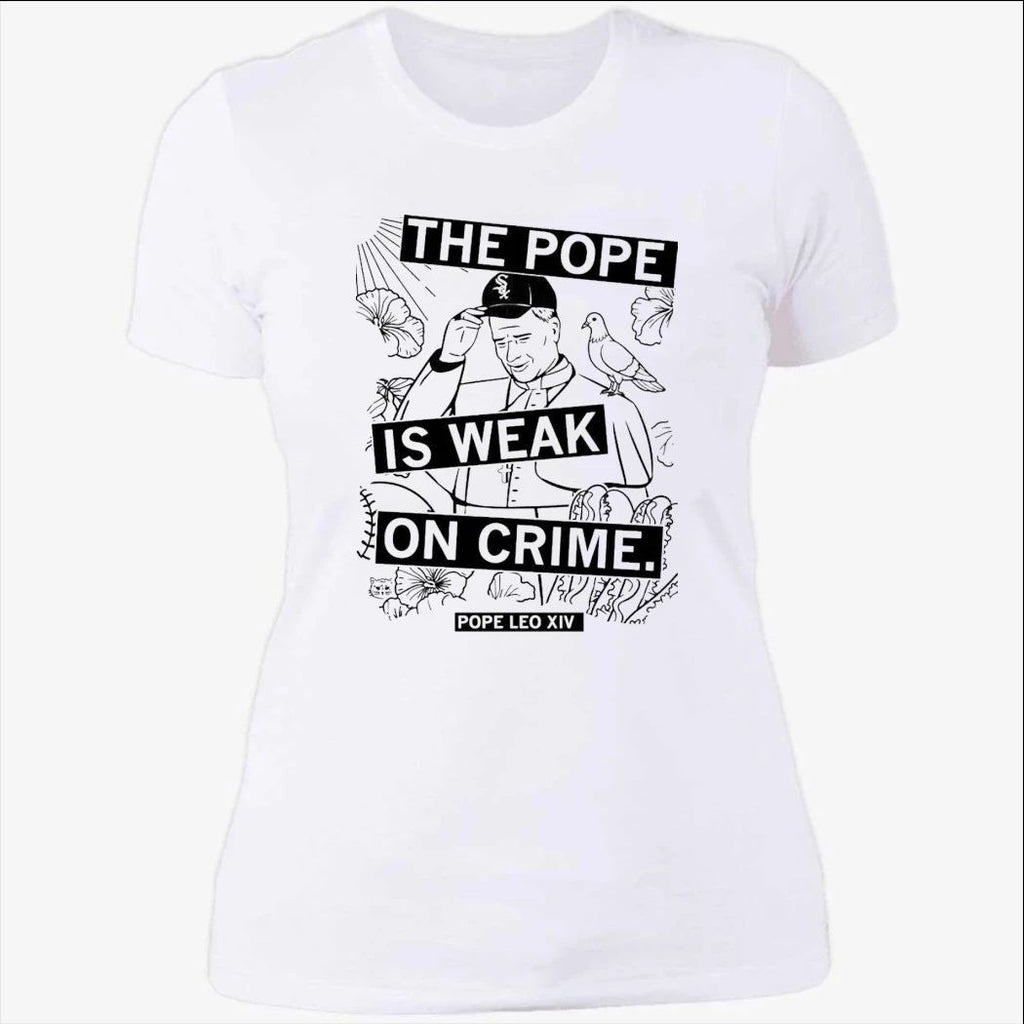 The Pope Is Weak On Crime Pope Leo XIV Shirt
