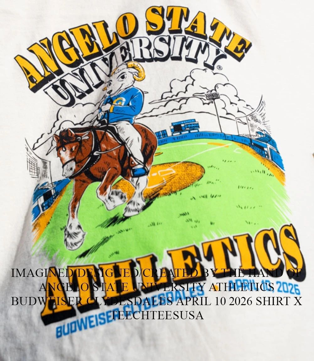 Angelo State University Athletics Budweiser Clydesdales April 10 2026 shirt
