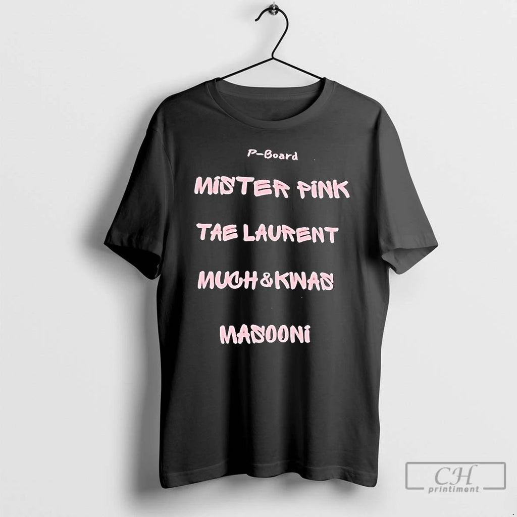 Classic P Board Mister Pink Tea Laurent Much And Kwas Masooni T Shirts