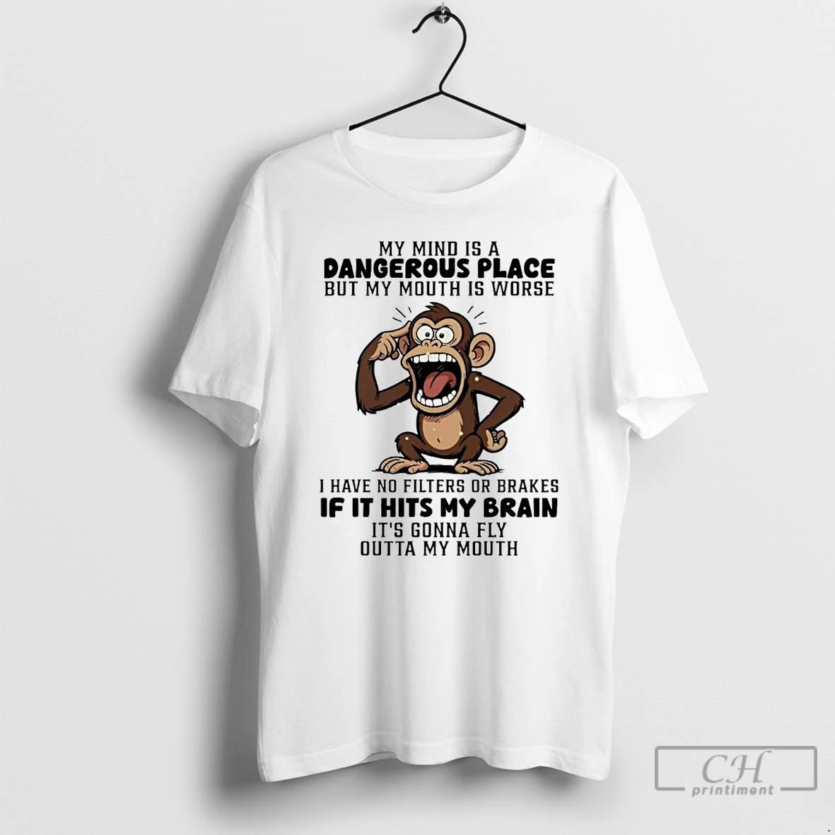 Classic Monkey My Mind Is A Dangerous Place But My Mouth Is Worse T Shirts