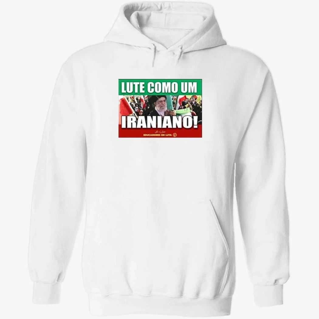 Lute Como Um Iraniano Fight Like An Iranian Shirt