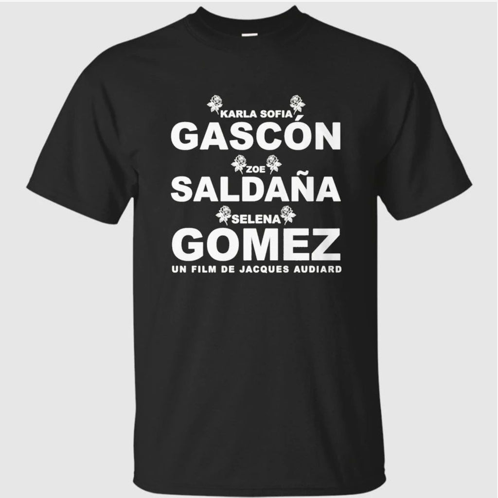 Karla Sofia Gascón Zoe Saldaña Selena Gomez Un Film De Jacques Audiard Shirt